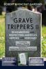 Grave Trippers II: Remembering and Respecting America’s Heroes and Heroines